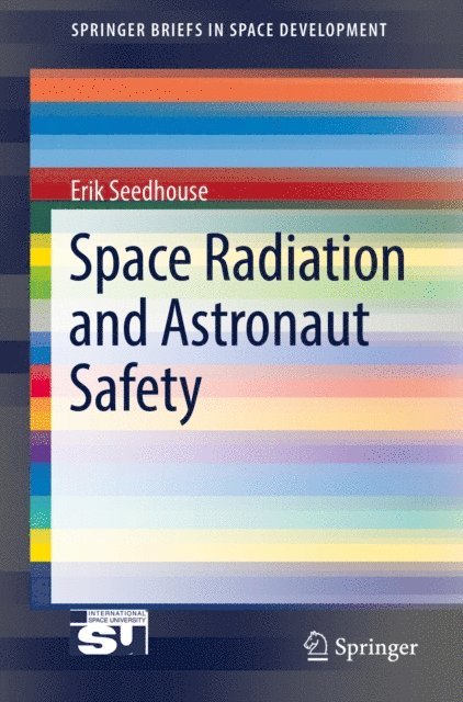 Erik Seedhouse - Space Radiation and Astronaut Safety, E-bok