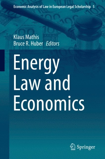 Bruce R. Huber, Klaus Mathis - Energy Law and Economics, E-bok