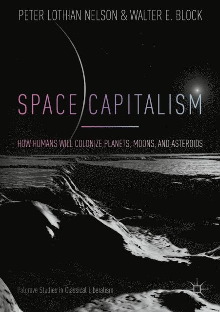 Walter E. Block, Peter Lothian Nelson - Space Capitalism, E-bok