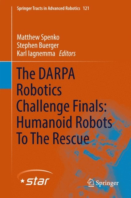 Karl Iagnemma, Stephen Buerger, Matthew Spenko - DARPA Robotics Challenge Finals: Humanoid Robots To The Rescue, E-bok