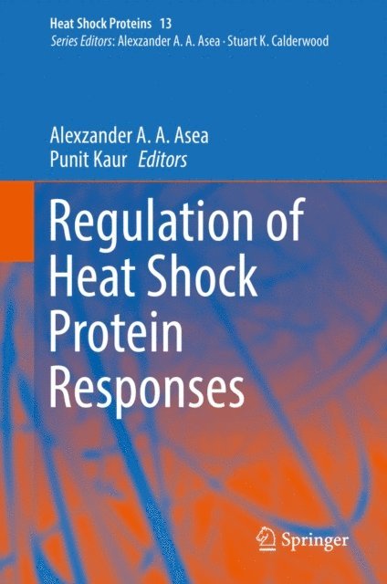 Punit Kaur, Alexzander A A Asea - Regulation of Heat Shock Protein Responses, E-bok