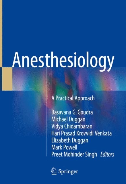 Preet Mohinder Singh, Mark Powell, Elizabeth Duggan, Hari Prasad Krovvidi Venkata, Vidya Chidambaran, Michael Duggan, Basavana G. Goudra - Anesthesiology, E-bok