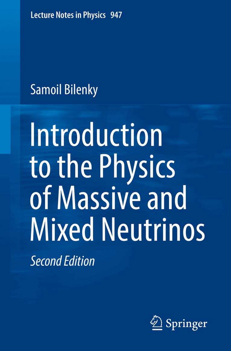 Samoil Bilenky - Introduction to the Physics of Massive and Mixed Neutrinos, Häftad