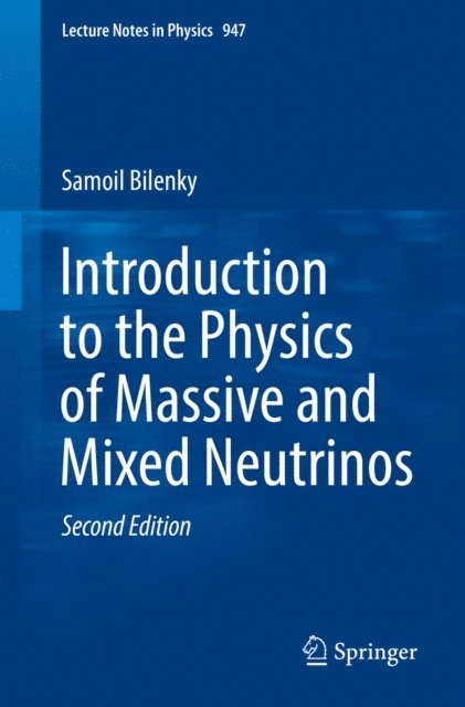 Samoil Bilenky - Introduction to the Physics of Massive and Mixed Neutrinos, E-bok. Tillgänglighet: Lägg i varukorg