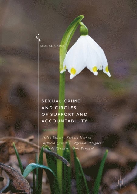 Phil Banyard, Belinda Winder, Nicholas Blagden, Rebecca Lievesley, Kerensa Hocken, Helen Elliott - Sexual Crime and Circles of Support and Accountability, E-bok