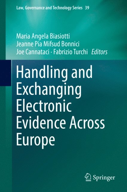 Fabrizio Turchi, Joe Cannataci, Jeanne Pia Mifsud Bonnici, Maria Angela Biasiotti - Handling and Exchanging Electronic Evidence Across Europe, E-bok