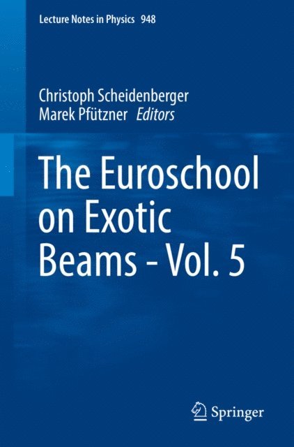 Marek Pfutzner, Christoph Scheidenberger - Euroschool on Exotic Beams - Vol. 5, E-bok