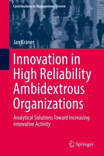 Jan Kraner - Innovation in High Reliability Ambidextrous Organizations, E-bok