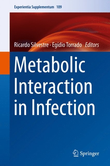 Egidio Torrado, Ricardo Silvestre - Metabolic Interaction in Infection, E-bok
