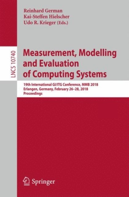 Udo R. Krieger, Kai-Steffen Hielscher, Reinhard German - Measurement, Modelling and Evaluation of Computing Systems, E-bok