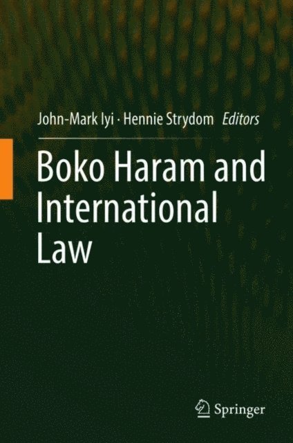 Hennie Strydom, John-Mark Iyi - Boko Haram and International Law, E-bok