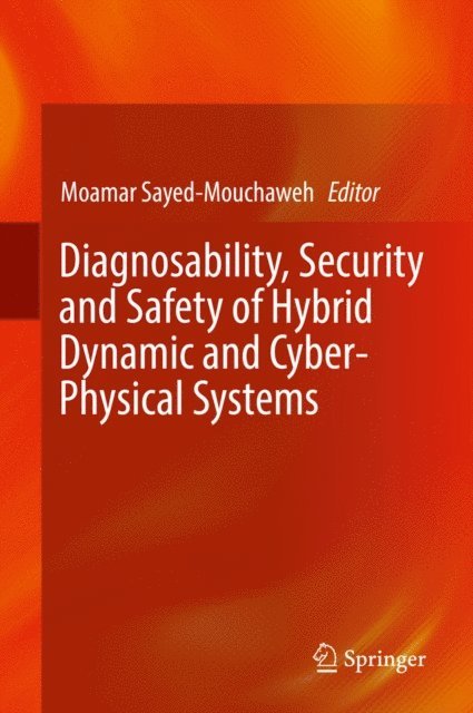 Moamar Sayed-Mouchaweh - Diagnosability, Security and Safety of Hybrid Dynamic and Cyber-Physical Systems, E-bok