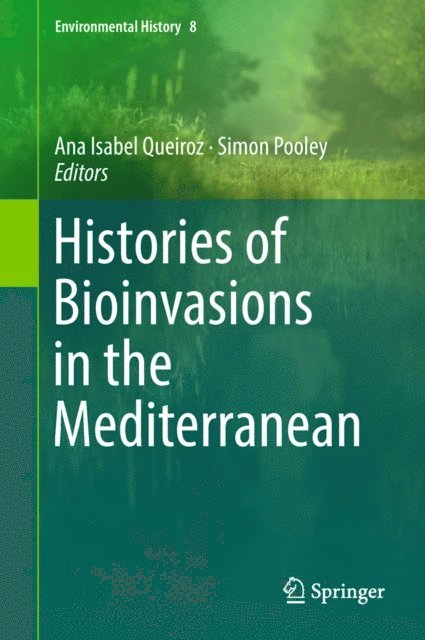 Simon Pooley, Ana Isabel Queiroz - Histories of Bioinvasions in the Mediterranean, E-bok