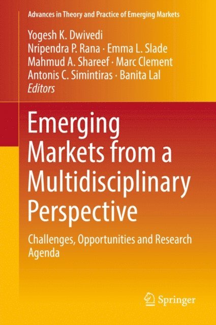 Banita Lal, Antonis C. Simintiras, Marc Clement, Mahmud A. Shareef, Emma L. Slade, Nripendra P. Rana, Yogesh K. Dwivedi - Emerging Markets from a Multidisciplinary Perspective, E-bok
