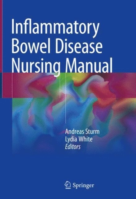 Lydia White, Andreas Sturm - Inflammatory Bowel Disease Nursing Manual, E-bok