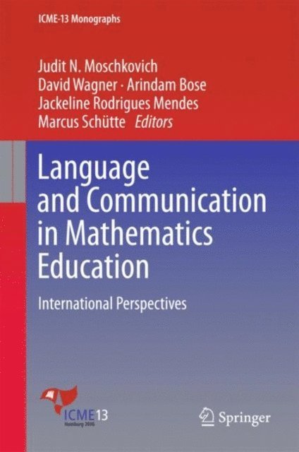 Marcus Schutte, Jackeline Rodrigues Mendes, Arindam Bose, David Wagner, Judit N. Moschkovich - Language and Communication in Mathematics Education, E-bok