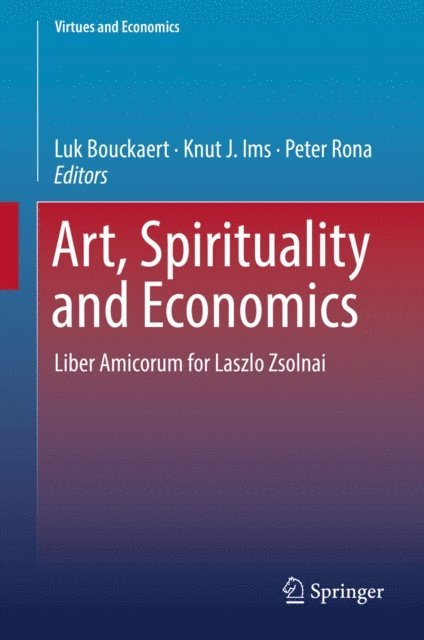 Peter Rona, Knut J. Ims, Luk Bouckaert - Art, Spirituality and Economics, E-bok