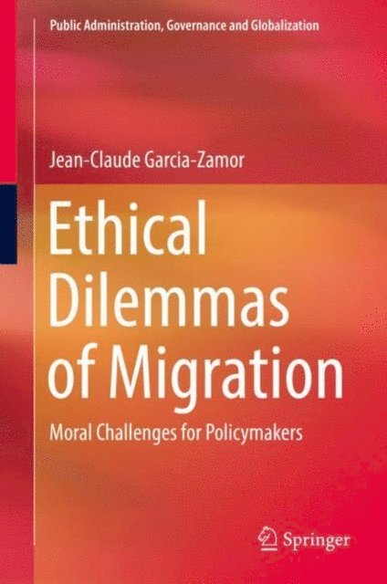 Jean-Claude Garcia-Zamor - Ethical Dilemmas of Migration, E-bok