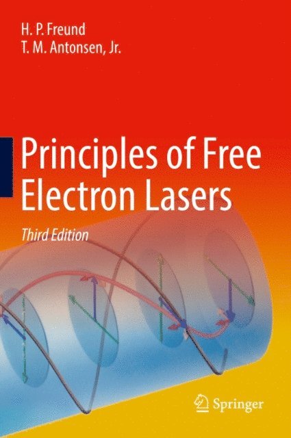 T. M. Antonsen, Jr., H. P. Freund - Principles of Free Electron Lasers, E-bok