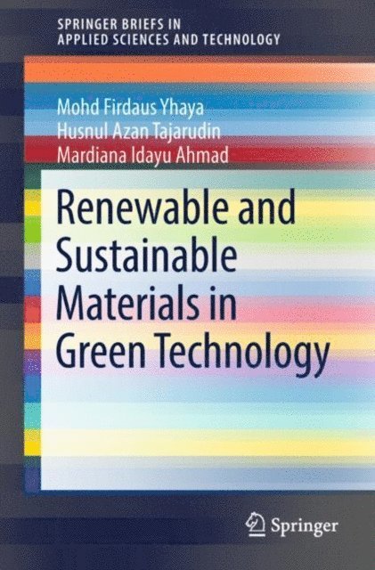 Mardiana Idayu Ahmad, Husnul Azan Tajarudin, Mohd Firdaus Yhaya - Renewable and Sustainable Materials in Green Technology, E-bok