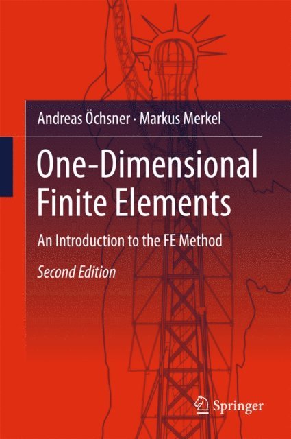 Markus Merkel, Andreas Ochsner - One-Dimensional Finite Elements, E-bok