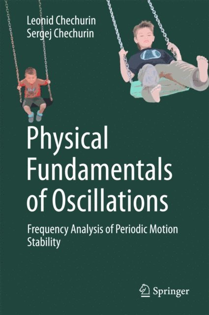 Sergej Chechurin, Leonid Chechurin - Physical Fundamentals of Oscillations, E-bok