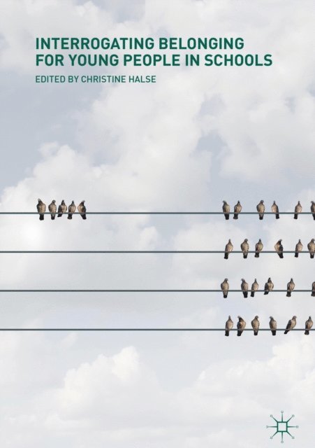 Christine Halse - Interrogating Belonging for Young People in Schools, E-bok