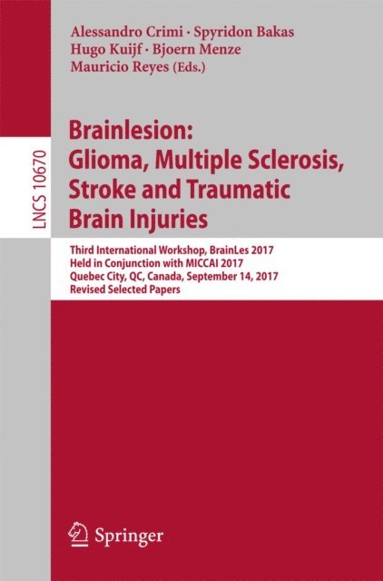 Mauricio Reyes, Bjoern Menze, Hugo Kuijf, Spyridon Bakas, Alessandro Crimi - Brainlesion: Glioma, Multiple Sclerosis, Stroke and Traumatic Brain Injuries, E-bok