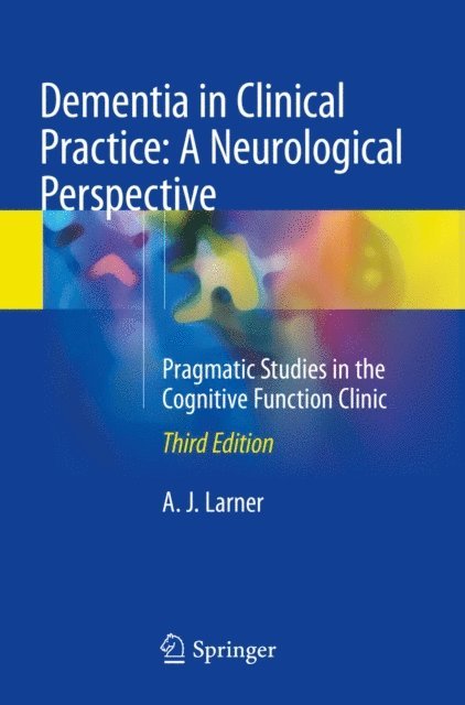A. J. Larner - Dementia in Clinical Practice: A Neurological Perspective, E-bok. Tillgänglighet: Lägg i varukorg