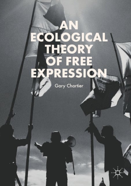 Gary Chartier - Ecological Theory of Free Expression, E-bok