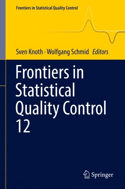 Wolfgang Schmid, Sven Knoth - Frontiers in Statistical Quality Control 12, E-bok