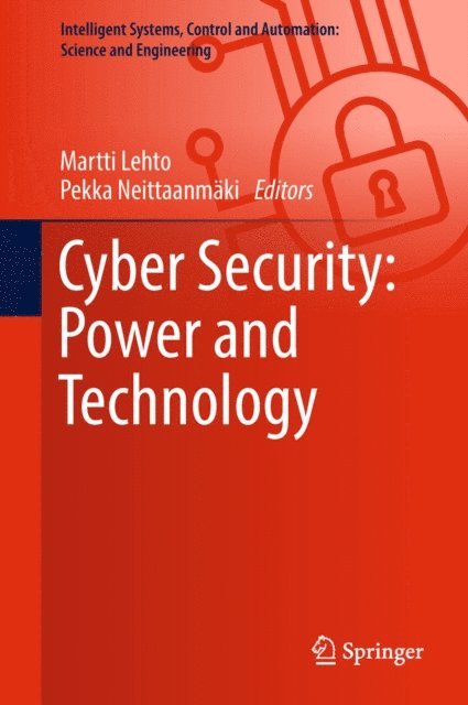 Pekka Neittaanmaki, Martti Lehto - Cyber Security: Power and Technology, E-bok