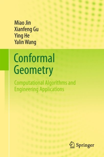 Yalin Wang, Ying He, Xianfeng Gu, Miao Jin - Conformal Geometry, E-bok