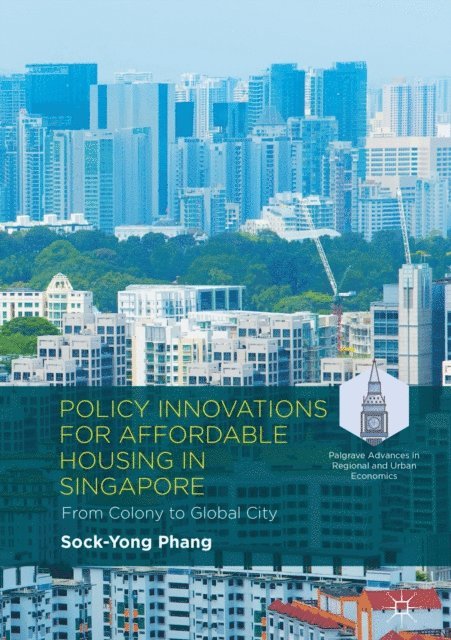 Sock-Yong Phang - Policy Innovations for Affordable Housing In Singapore, E-bok