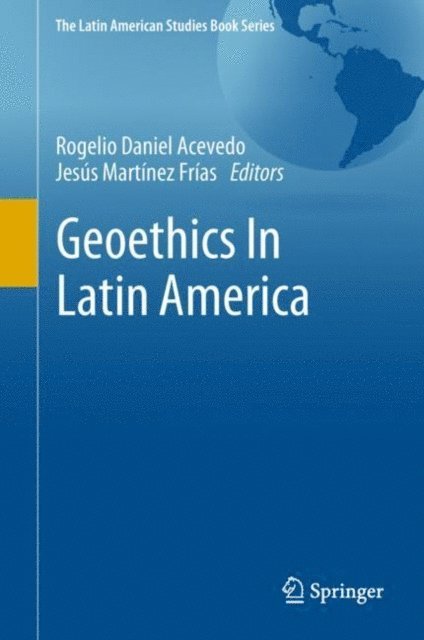 Jesus Martinez Frias, Rogelio Daniel Acevedo - Geoethics In Latin America, E-bok