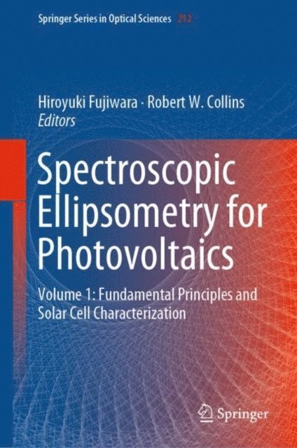 Robert W. Collins, Hiroyuki Fujiwara - Spectroscopic Ellipsometry for Photovoltaics, E-bok