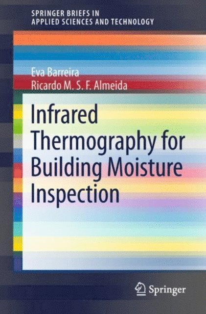 Ricardo M.S.F. Almeida, Eva Barreira - Infrared Thermography for Building Moisture Inspection, E-bok