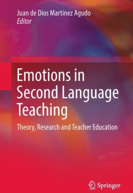 Juan de Dios Martinez Agudo - Emotions in Second Language Teaching, E-bok