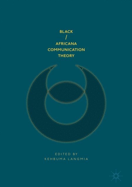 Kehbuma Langmia - Black/Africana Communication Theory, E-bok