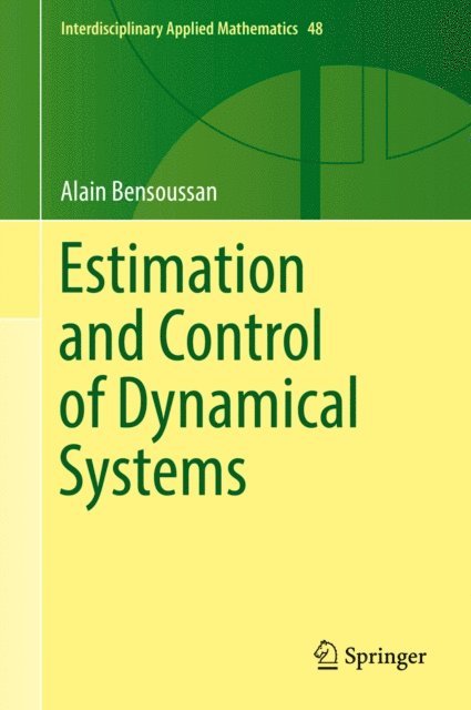 Alain Bensoussan - Estimation and Control of Dynamical Systems, E-bok