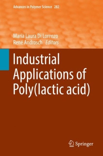 Rene Androsch, Maria Laura Di Lorenzo - Industrial Applications of Poly(lactic acid), E-bok