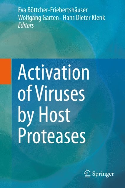 Hans Dieter Klenk, Wolfgang Garten, Eva Bottcher-Friebertshauser - Activation of Viruses by Host Proteases, E-bok