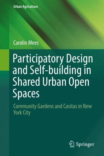 Carolin Mees - Participatory Design and Self-building in Shared Urban Open Spaces, E-bok