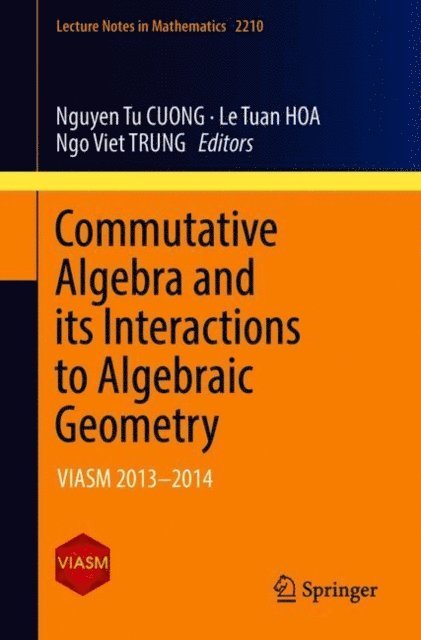 Ngo Viet TRUNG, Le Tuan HOA, Nguyen Tu CUONG - Commutative Algebra and its Interactions to Algebraic Geometry, E-bok