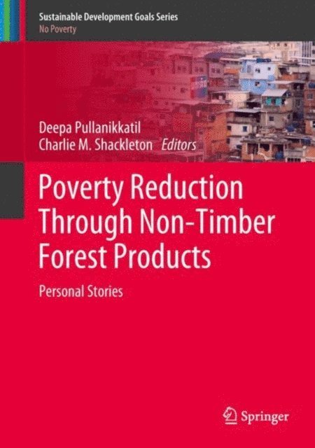 Charlie M. Shackleton, Deepa Pullanikkatil - Poverty Reduction Through Non-Timber Forest Products, E-bok