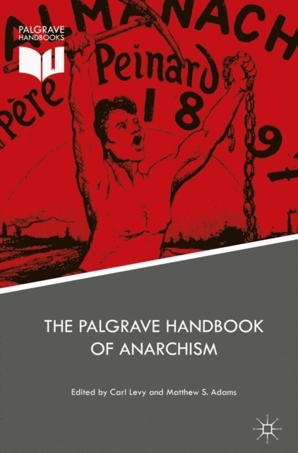 Matthew S. Adams, Carl Levy - Palgrave Handbook of Anarchism, E-bok