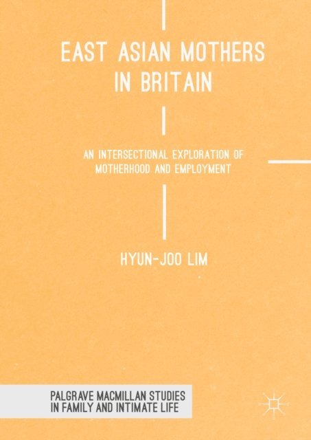 Hyun-Joo Lim - East Asian Mothers in Britain, E-bok