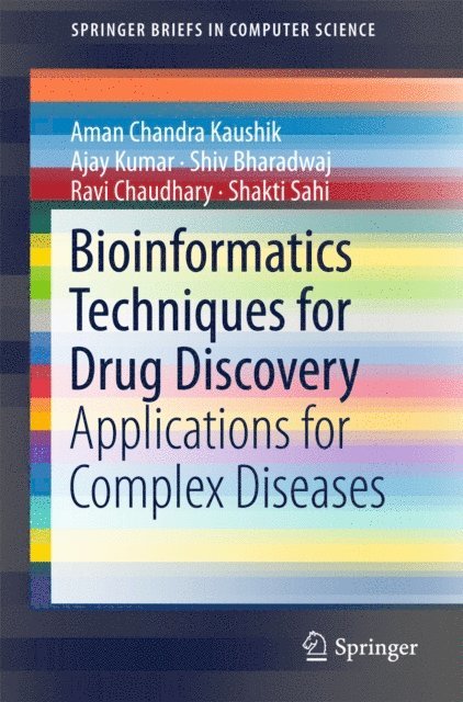 Shakti Sahi, Ravi Chaudhary, Shiv Bharadwaj, Ajay Kumar, Aman Chandra Kaushik - Bioinformatics Techniques for Drug Discovery, E-bok