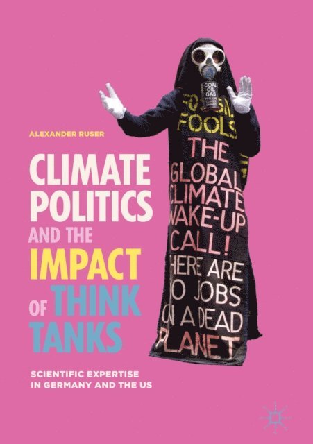 Alexander Ruser - Climate Politics and the Impact of Think Tanks, E-bok