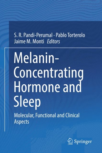Jaime M. Monti, Pablo Torterolo, S. R. Pandi-Perumal - Melanin-Concentrating Hormone and Sleep, E-bok